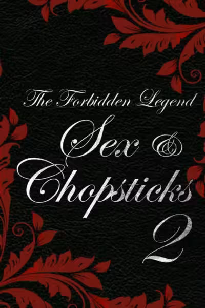 The Forbidden Legend: Sex & Chopsticks 2